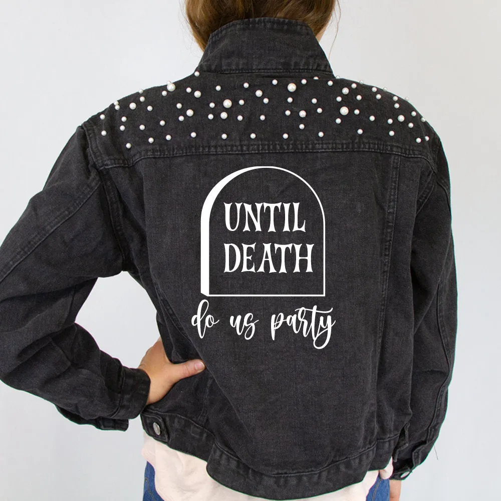 (Black Pearl) Until Death Do Us Party Denim Jacket