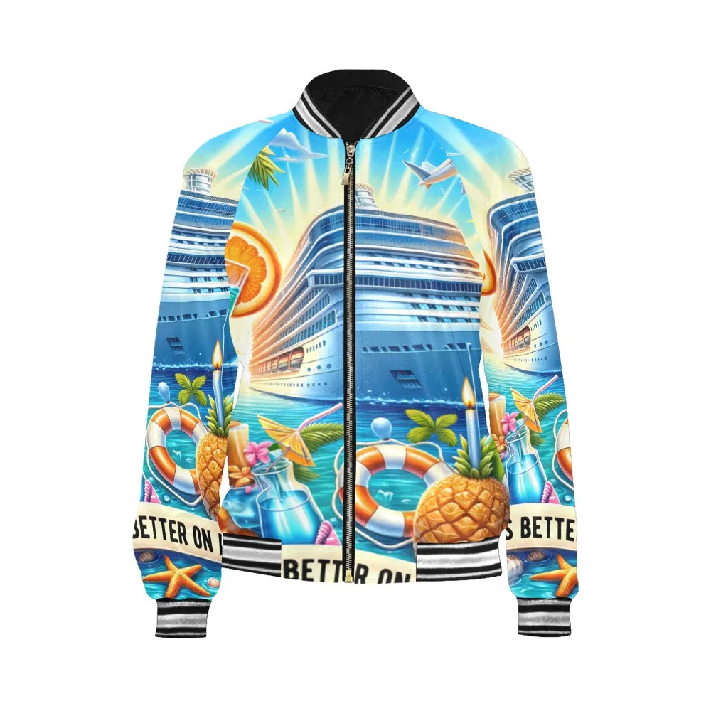 Lifes better on a cruise Bomber Jacket for Women